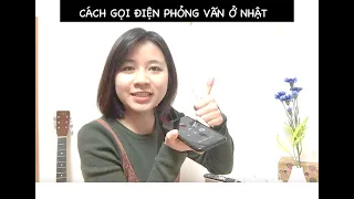 CÁCH GỌI ĐIỆN XIN PHỎNG VẤN VIỆC LÀM THÊM Ở NHẬT(VIDEO THỰC TẾ)