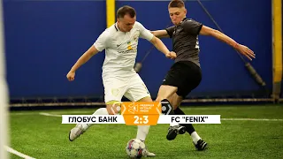 Огляд матчу | Глобус Банк 2 : 3 FC "Fenix"