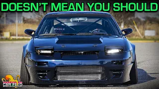 Of all the cars you can buy, the Nissan 240SX is one of them