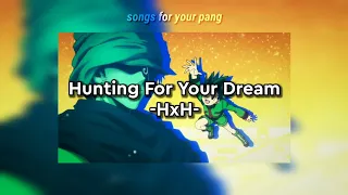 Hunting For Your Dream - HxH Ending 2 (Legendado/Tradução)