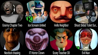 Granny Chapter Two, Hello Neighbor, Nextbot Chasing, IT Horror Clown, Scary Teacher 3D, Evil Nun