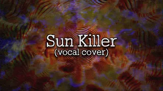 Sun Killer by Spiritbox (Vocal Cover)