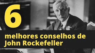 6 MELHORES CONSELHOS DE JOHN D. ROCKEFELLER - O HOMEM MAIS RICO DA HISTÓRIA MODERNA