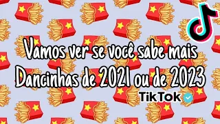 ~Vamos ver se você sabe mais Dancinhas de 2021 ou de 2023~{Tik Tok}~ Duvi Mashup 🍟