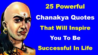 Powerful Chanakya Quotes That Will Inspire You To Be Successful In Life | Motivational Quotes