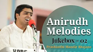 Anirudh Melodies | Part - 2 | Prashanthi Mandir Bhajans
