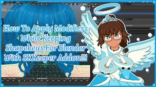 How To Apply Modifiers While Keeping Shapekeys For Blender With SKKeeper Addon!!!