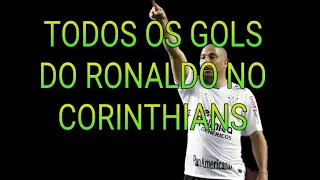 TODOS OS GOLS DO RONALDO FENÔMENO NO CORINTHIANS