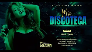 MIX DISCOTECA [Edición Especial] - DJ COLECXION | Un Finde, Ke Personajes, Oye Mujer, ADIÓS Y MÁS