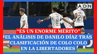 "Es un enorme mérito": El análisis de Danilo Díaz tras clasificación de Colo Colo en la Libertadores