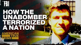 The Unabomber | FULL EPISODE | The FBI Files