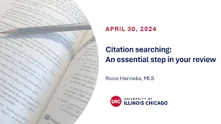 Citation searching: An essential step in your review, Spring 2024 Systematic Reviews Webinar Series