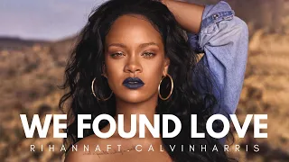 Rihanna - We Found Love (Lyrics) ft. Calvin Harris