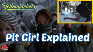 Pit Girl Explained | Yellowjackets Theory