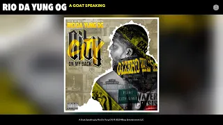 Rio Da Yung OG - A Goat Speaking (Audio)