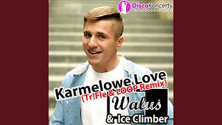 Karmelowe Love (Tr!Fle & Loop Remix)