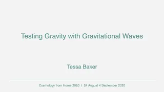 Tessa Baker | Testing Gravity with Gravitational Waves