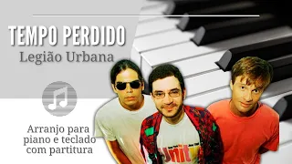 Tempo Perdido - Legião Urbana | Com partitura para piano e teclado