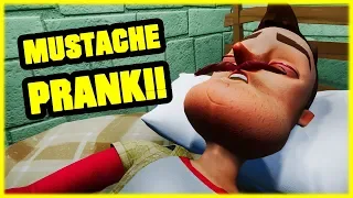 MUSTACHE PRANK on my NEIGHBOR - Hello Neighbor Mod