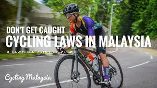 Don't get caught! Cycling Laws in Malaysia. A lawyer's point of view.