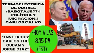 Termoeléctrica de Mariel (Sabotaje??) | POLÍTICA Y MIGRACIÓN.. | Carlos Calvo