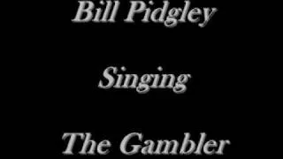 Bill Pidgley - The Gambler - Kenny Rogers Cover