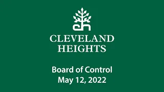 Cleveland Heights Board of Control May 12, 2022