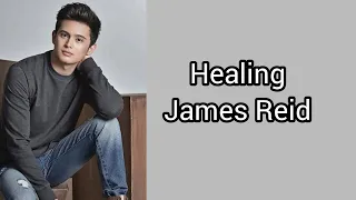 Healing [Lyrics] - James Reid