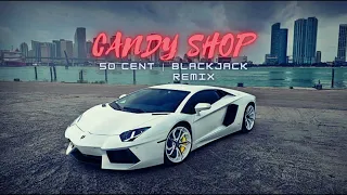 CANDY SHOP -50 CENT | Blackjack Remix | @topg #topg