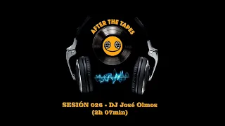 AFTER THE TAPES - Sesión 026 - DJ José Olmos