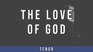 The Love of God | Tenor Guide