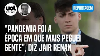 Jair Renan Bolsonaro diz que pandemia foi a época em que 'mais pegou gente' | Leonardo Sakamoto