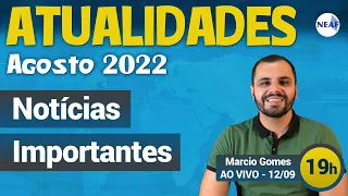 🔴 Atualidades para Concursos Públicos AO VIVO | Notícias Importantes: Agosto de 2022