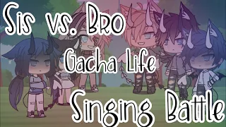 Sister Vs. Brother Singing Battle || Gacha Life || 1K Special