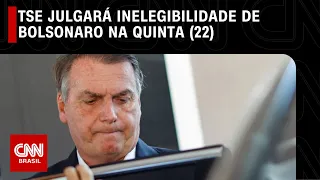 TSE julgará inelegibilidade de Bolsonaro na quinta | CNN 360º