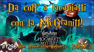 Da colf a lavapiatti con la McGranitt! - Hogwarts Mystery Buon Anniversario Hogwarts parte 2 #1296