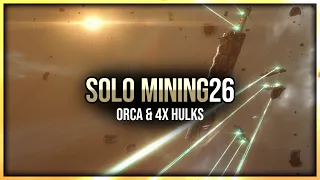 Eve Online - Orca & 4x Hulks - Solo Mining - Episode 26