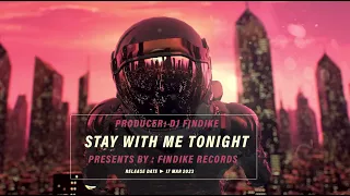 Findike | Stay With Me Tonight [Melodic Techno]