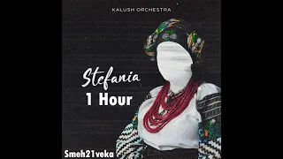 Kalush Orchestra - Stefania 1 hour | 1 час