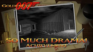 GoldenEye 007 Xbox - "So Much Drama!" Achievement