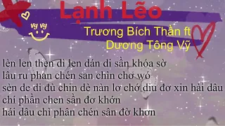 {PHIÊN ÂM TIẾNG VIỆT} LẠNH LẼO - Trương Bích Thần ft Dương Tông Vỹ