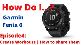 Garmin Fenix6 : Ep4 | Create custom workouts | How to share them