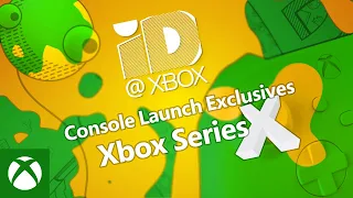 ID@Xbox Console Launch Exclusives Optimized for Series X