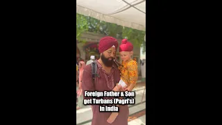 FOREIGN FATHER & SON GET TURBAN IN INDIA 🇮🇳 | AMRITSAR | PUNJAB #shorts