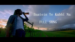 Baatein Ye Kabhi Na Tu Bhoolna Full Song - Khamoshiyan | Arijit singh