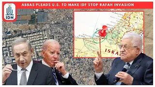 Abbas Pleads U.S. To Make IDF Stop Rafah Invasion | IDNews