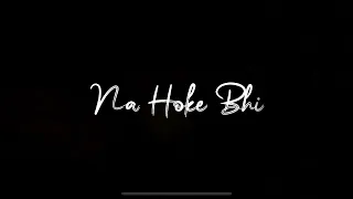 Na Hoke Bhi Kareeb Tu black Lyrics sad song