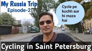 Russia Tour Episode-2 | Cycling in Saint Petersburg | Railway Crossing of Russia |Travelling Heights