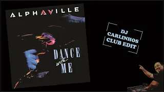 Alphaville - Dance with me (Dj Carlinhos Club Edit 182) 1986