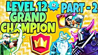 LEVEL 12 GRAND CHAMPION PART-2|DEFEATING HARD COUNTERS WITH PEKKA BSPAM|INSANE MATCHUPS